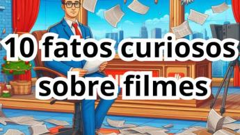 10 Curiosidades Sobre Filmes Famosos