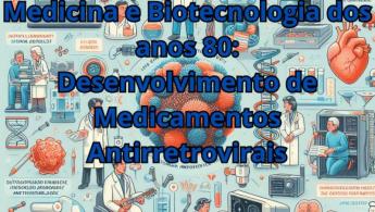  Avan&ccedil;os na Medicina e Biotecnologia: Desenvolvimento de Medicamentos Antirretrovirais