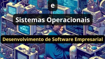 Desenvolvimento de Software e Sistemas Operacionais: ERP