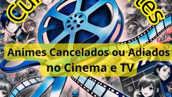 Live Actions Cancelados ou Adiados no Cinema e TV