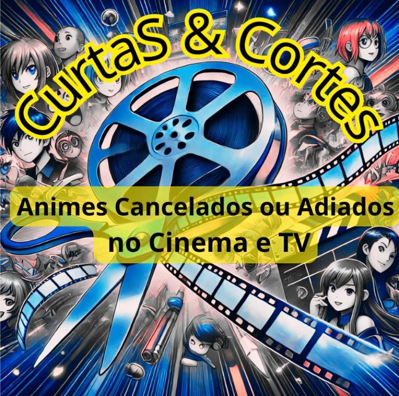 Live Actions Cancelados ou Adiados no Cinema e TV