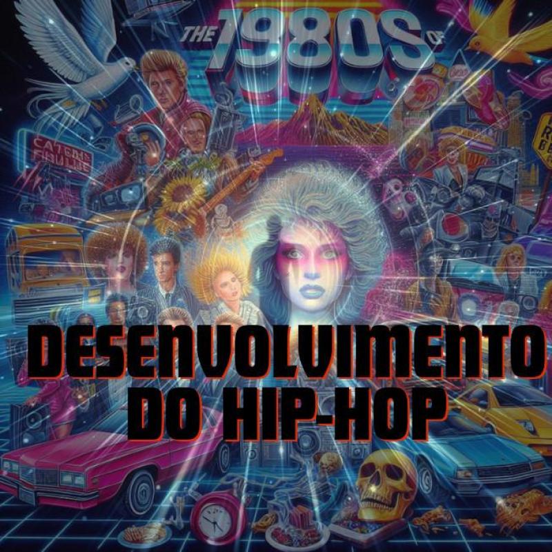 Revolu&ccedil;&atilde;o Na Industria Da M&uacute;sica: Desenvolvimento do Hip-Hop